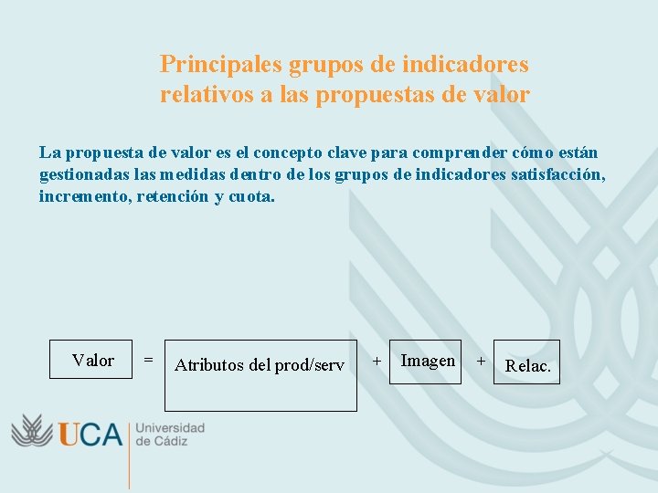 Principales grupos de indicadores relativos a las propuestas de valor La propuesta de valor