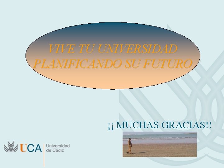 VIVE TU UNIVERSIDAD PLANIFICANDO SU FUTURO ¡¡ MUCHAS GRACIAS!! 
