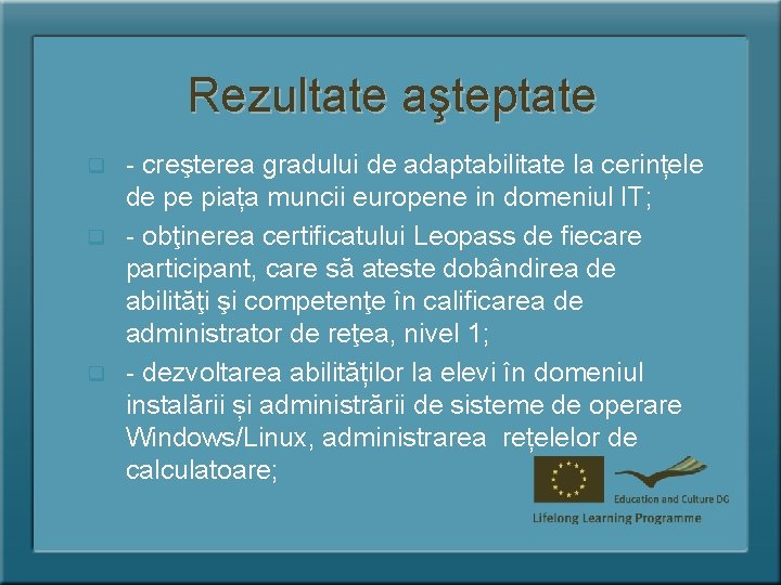 Rezultate aşteptate - creşterea gradului de adaptabilitate la cerințele de pe piața muncii europene