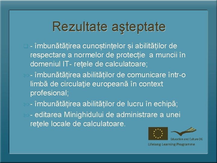 Rezultate aşteptate q- îmbunătățirea cunoștințelor și abilităților de respectare a normelor de protecție a