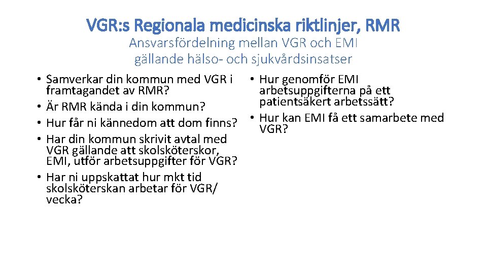 VGR: s Regionala medicinska riktlinjer, RMR Ansvarsfördelning mellan VGR och EMI gällande hälso- och