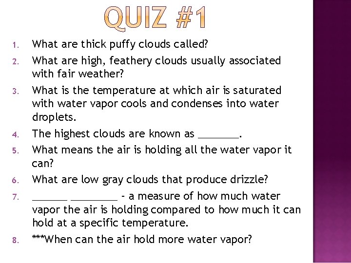 1. 2. 3. 4. 5. 6. 7. 8. What are thick puffy clouds called?