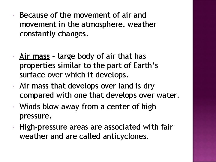  Because of the movement of air and movement in the atmosphere, weather constantly