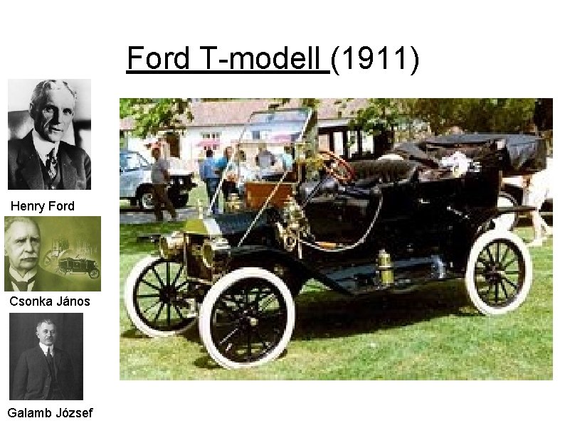 Ford T-modell (1911) Henry Ford Csonka János Galamb József 