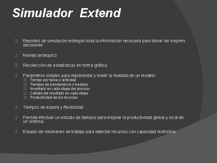 Simulador Extend � Reportes de simulación entregan toda la información necesaria para tomar las