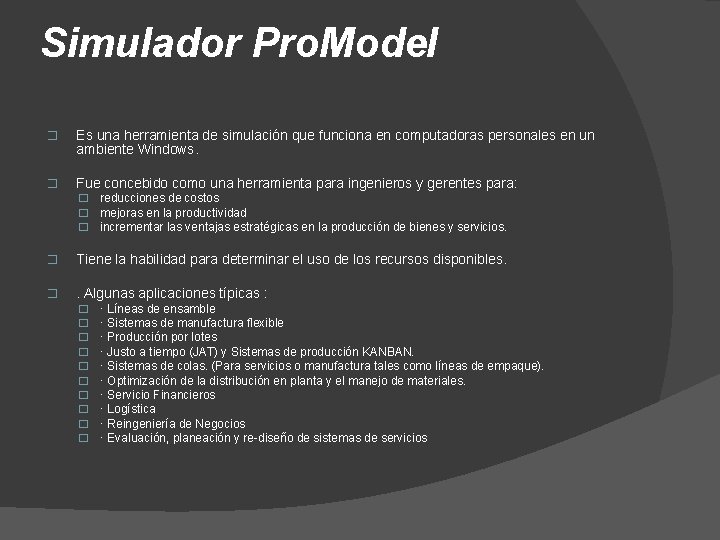 Simulador Pro. Model � Es una herramienta de simulación que funciona en computadoras personales