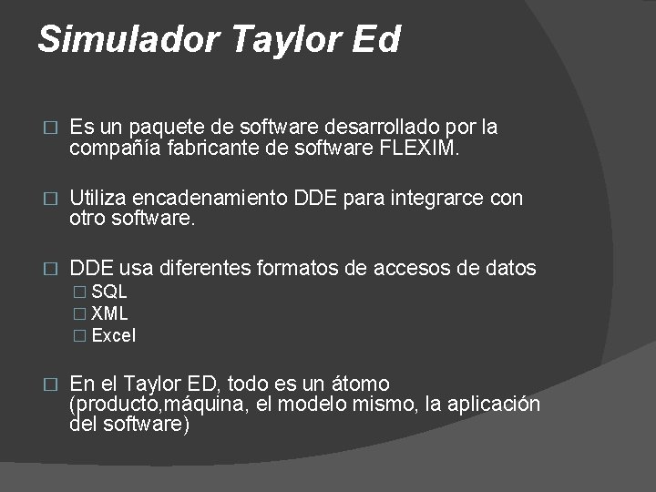 Simulador Taylor Ed � Es un paquete de software desarrollado por la compañía fabricante