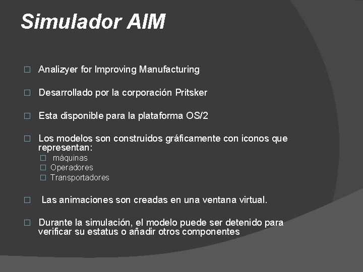 Simulador AIM � Analizyer for Improving Manufacturing � Desarrollado por la corporación Pritsker �