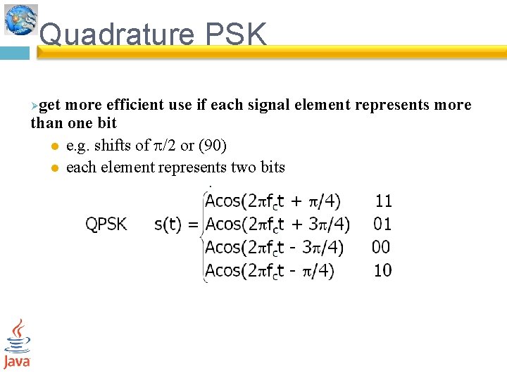 Quadrature PSK get more efficient use if each signal element represents more than one