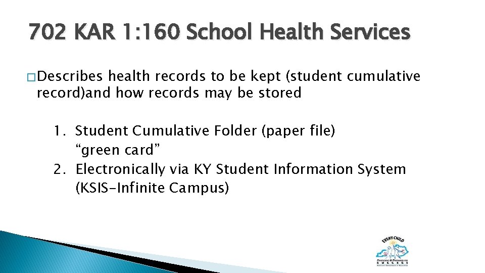 702 KAR 1: 160 School Health Services � Describes health records to be kept