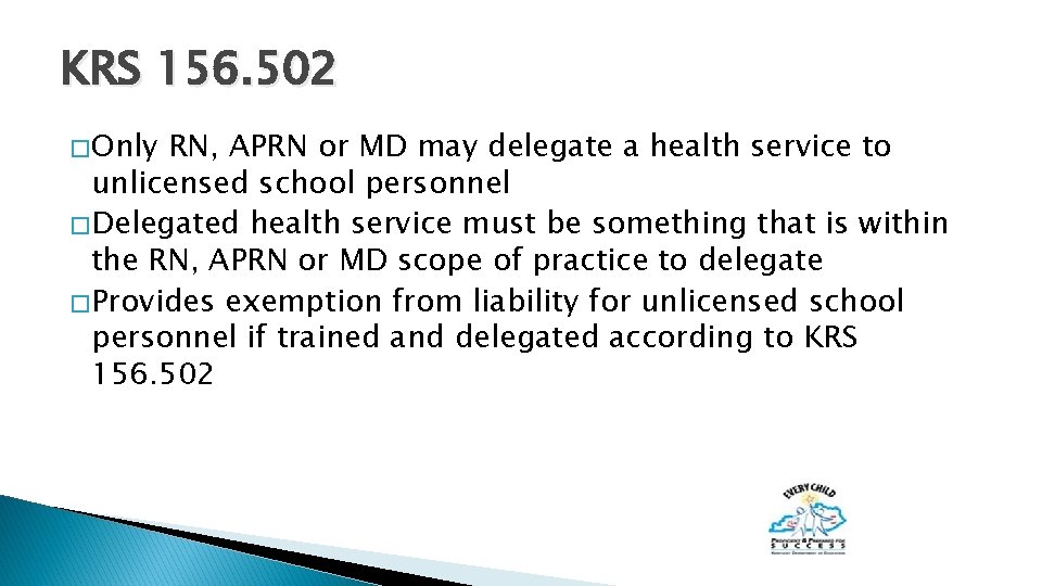 KRS 156. 502 � Only RN, APRN or MD may delegate a health service