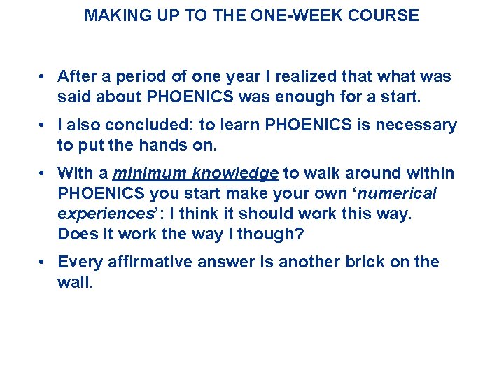 MAKING UP TO THE ONE-WEEK COURSE • After a period of one year I