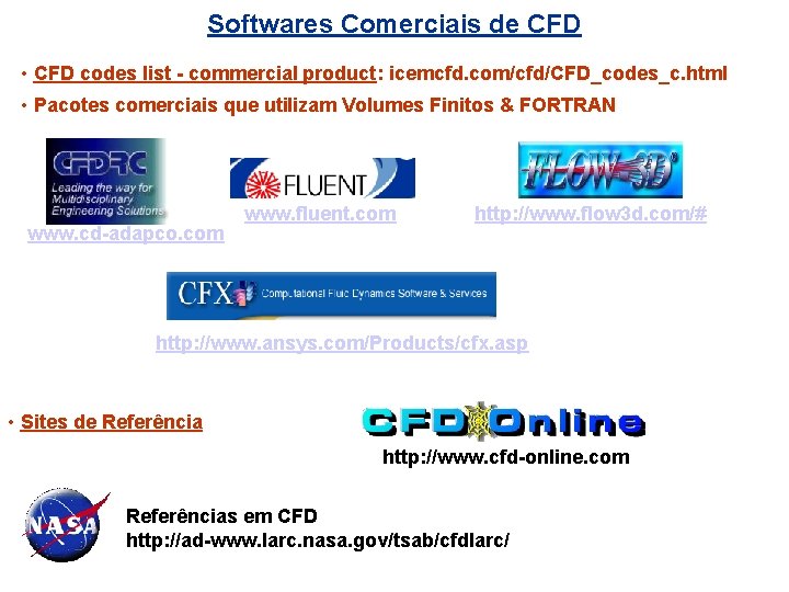 Softwares Comerciais de CFD • CFD codes list - commercial product: icemcfd. com/cfd/CFD_codes_c. html