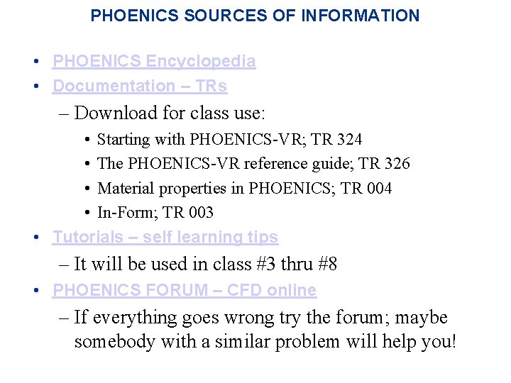 PHOENICS SOURCES OF INFORMATION • PHOENICS Encyclopedia • Documentation – TRs – Download for