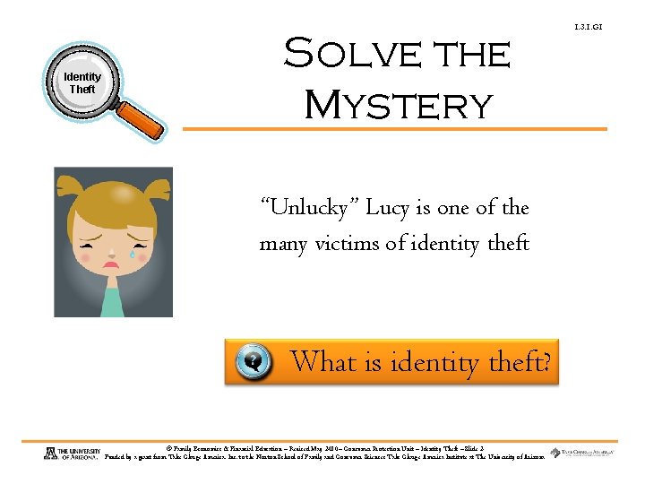 Identity Theft Solve the Mystery “Unlucky” Lucy is one of the many victims of