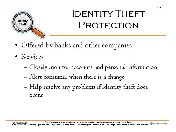 Identity Theft Protection 1. 3. 1. G 1 • Offered by banks and other