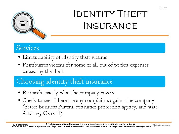 Identity Theft Insurance Identity Theft Services • Limits liability of identity theft victims •