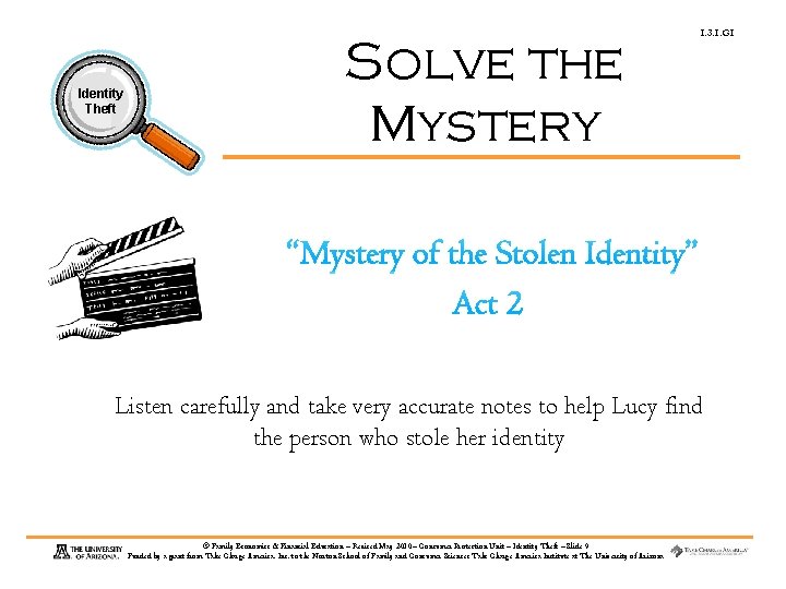 Identity Theft Solve the Mystery 1. 3. 1. G 1 Listen carefully and take