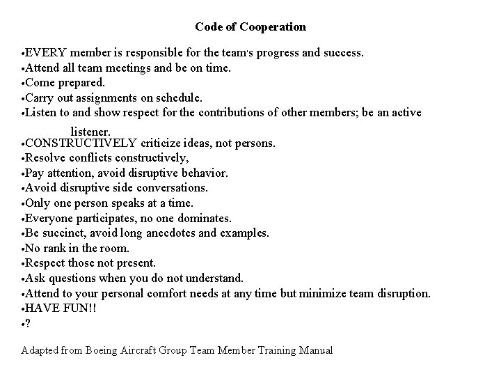 Code of Cooperation • EVERY member is responsible for the team’s progress and success.