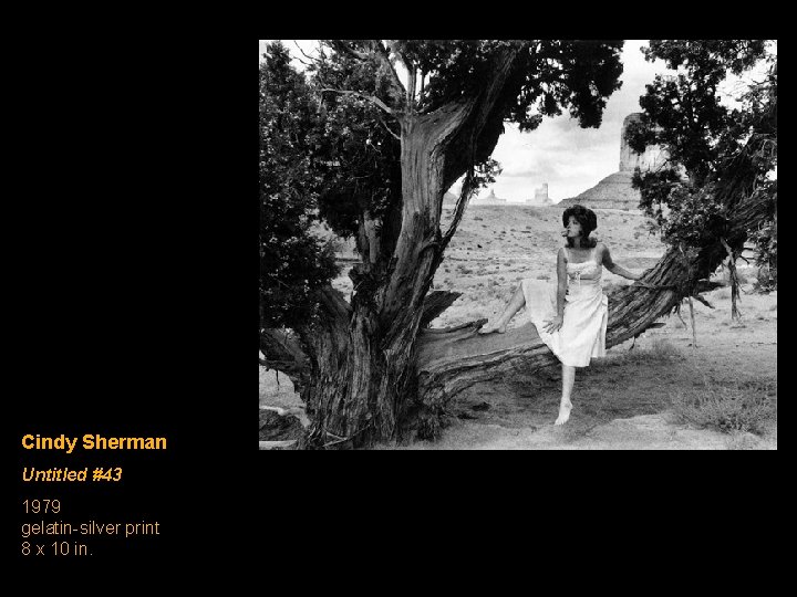 Cindy Sherman Untitled #43 1979 gelatin-silver print 8 x 10 in. 