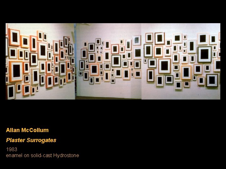 Allan Mc. Collum Plaster Surrogates 1983 enamel on solid-cast Hydrostone 