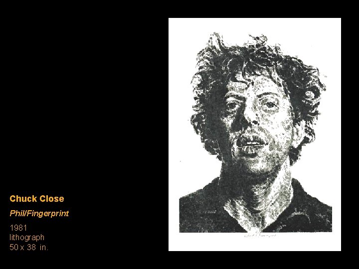 Chuck Close Phil/Fingerprint 1981 lithograph 50 x 38 in. 