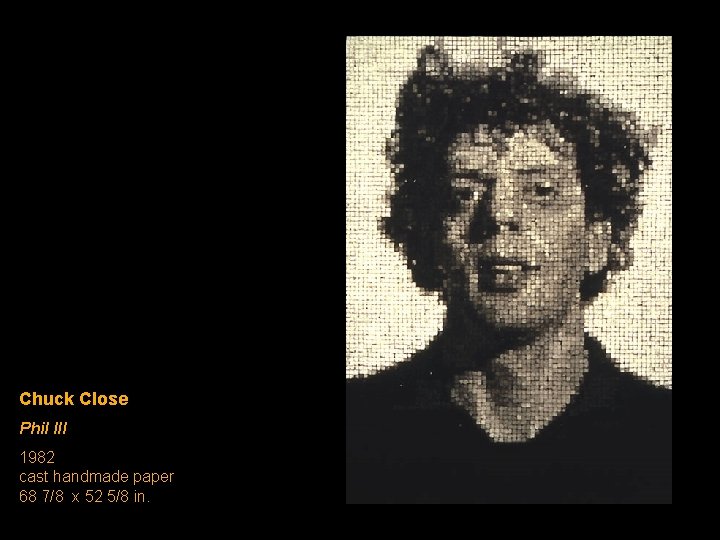 Chuck Close Phil III 1982 cast handmade paper 68 7/8 x 52 5/8 in.