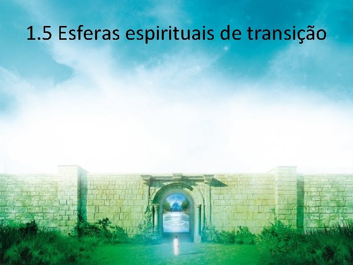 1. 5 Esferas espirituais de transição 