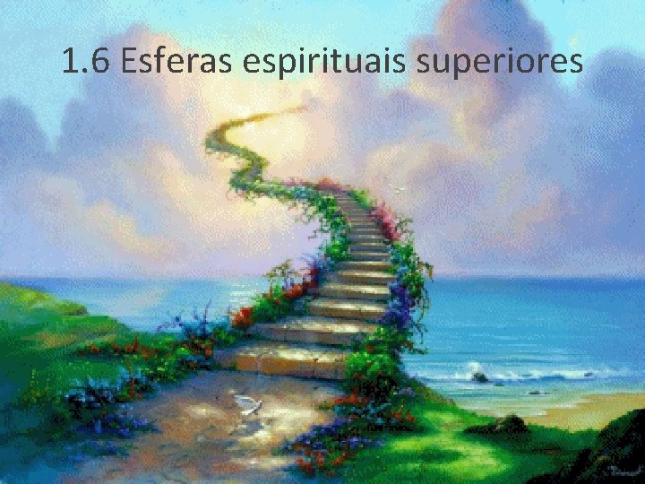 1. 6 Esferas espirituais superiores 
