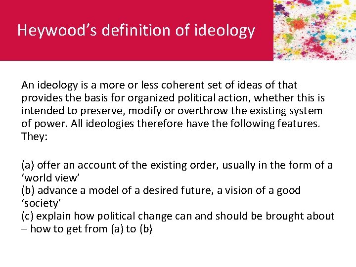 Heywood’s definition of ideology An ideology is a more or less coherent set of