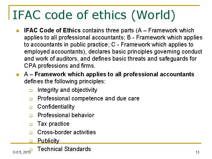 IFAC code of ethics (World) IFAC Code of Ethics contains three parts (A –