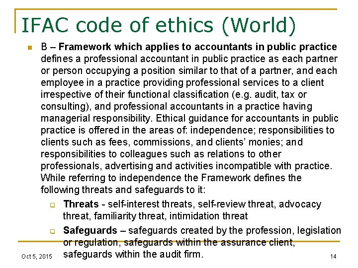 IFAC code of ethics (World) B – Framework which applies to accountants in public