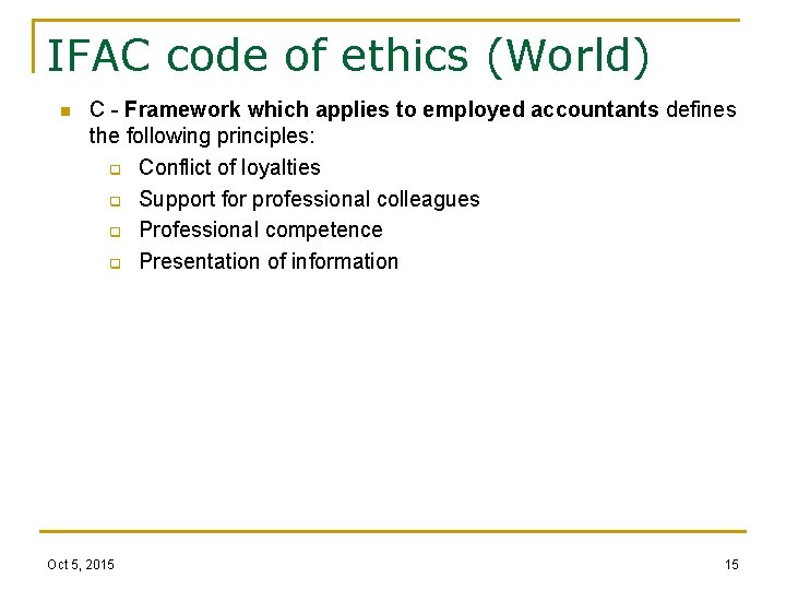 IFAC code of ethics (World) n C - Framework which applies to employed accountants