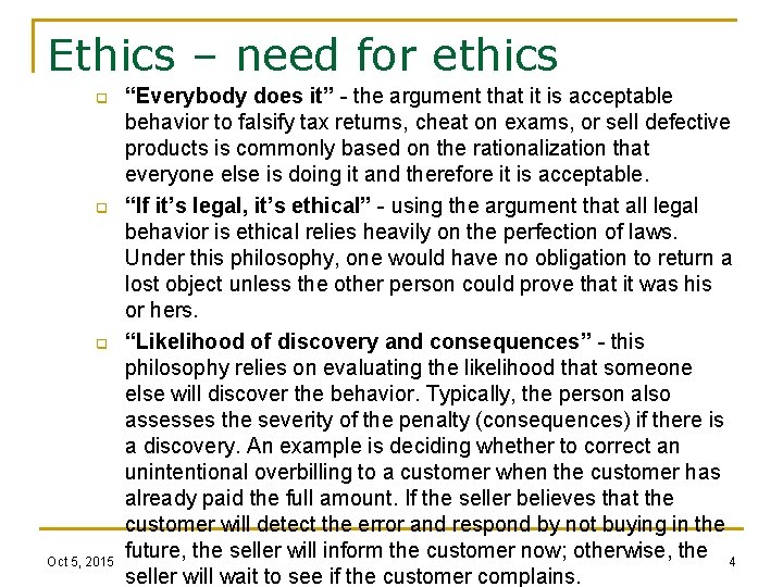 Ethics – need for ethics q q q Oct 5, 2015 “Everybody does it”