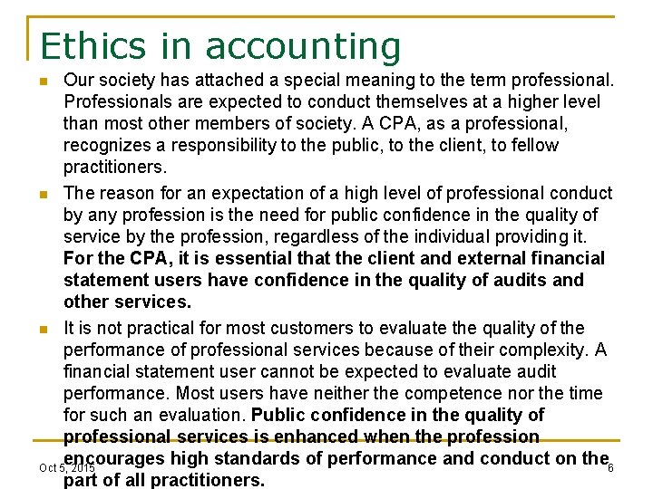 Ethics in accounting Our society has attached a special meaning to the term professional.