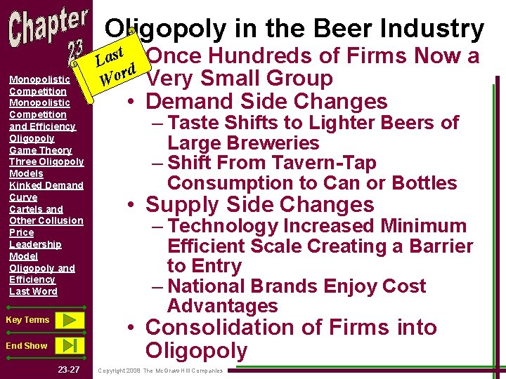 Oligopoly in the Beer Industry Monopolistic Competition and Efficiency Oligopoly Game Theory Three Oligopoly