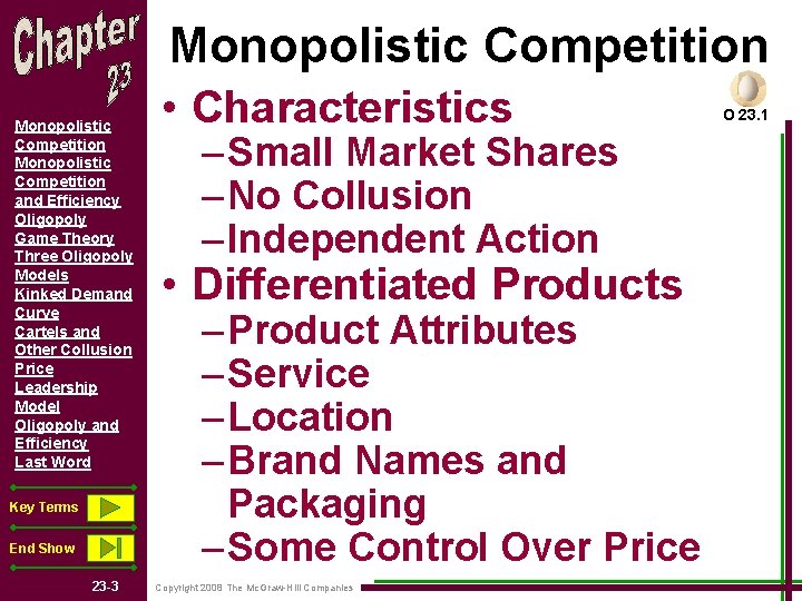 Monopolistic Competition and Efficiency Oligopoly Game Theory Three Oligopoly Models Kinked Demand Curve Cartels