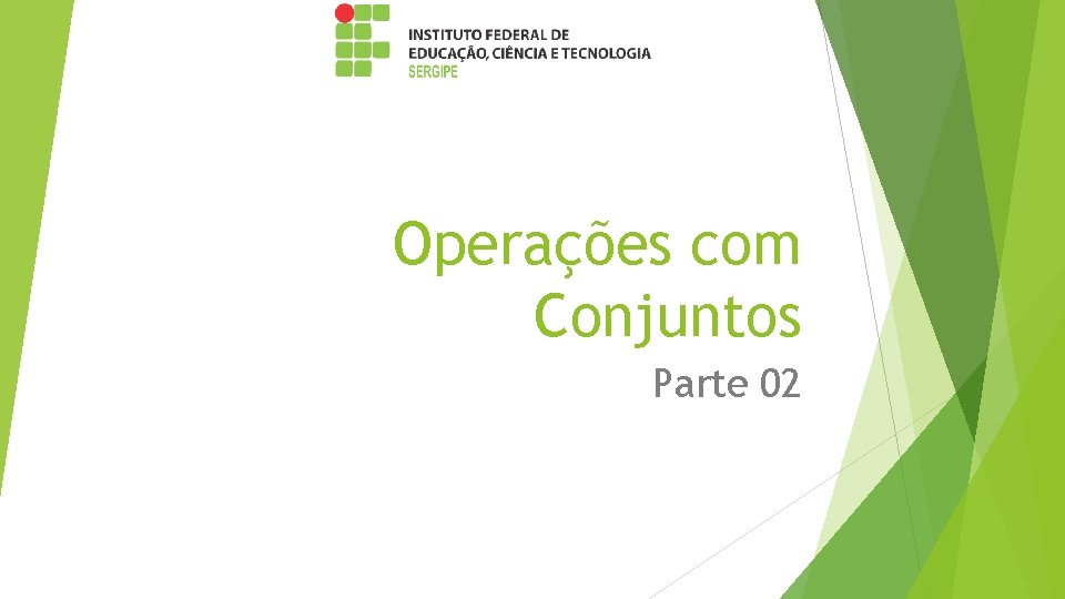Operações com Conjuntos Parte 02 