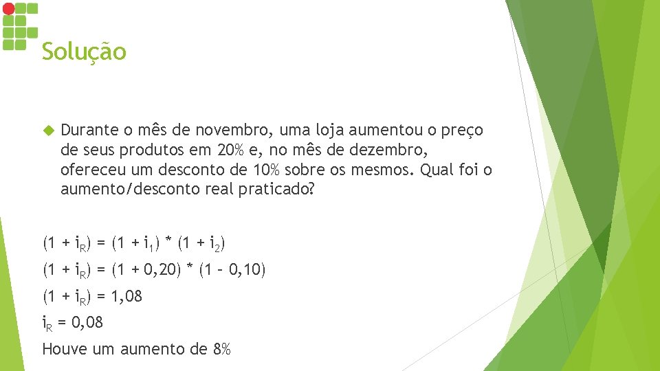 Solução Durante o mês de novembro, uma loja aumentou o preço de seus produtos