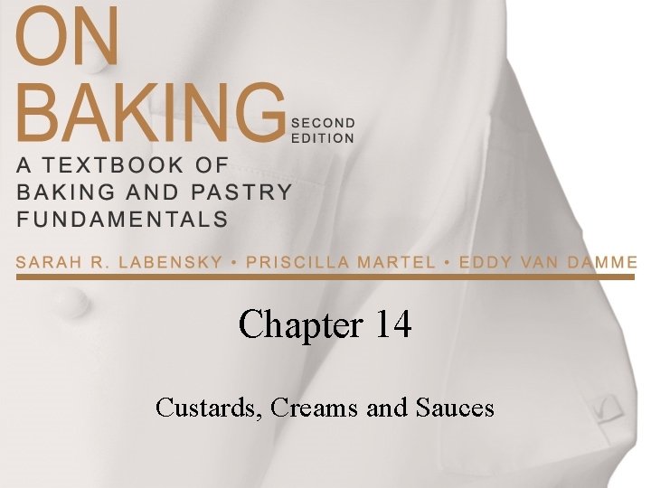 Chapter 14 Custards, Creams and Sauces 