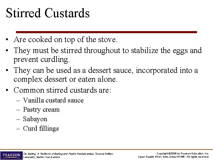 Stirred Custards • Are cooked on top of the stove. • They must be