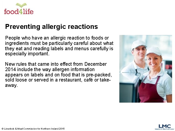 Preventing allergic reactions People who have an allergic reaction to foods or ingredients must