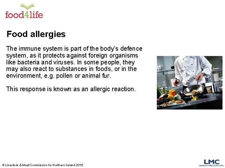 Food allergies The immune system is part of the body’s defence system, as it