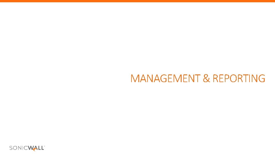 MANAGEMENT & REPORTING MANAGEMENT & REPORTING