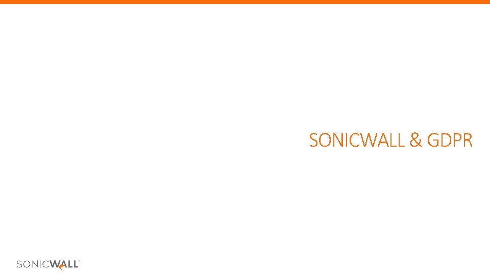 SONICWALL & GDPR SONICWALL & GDPR
