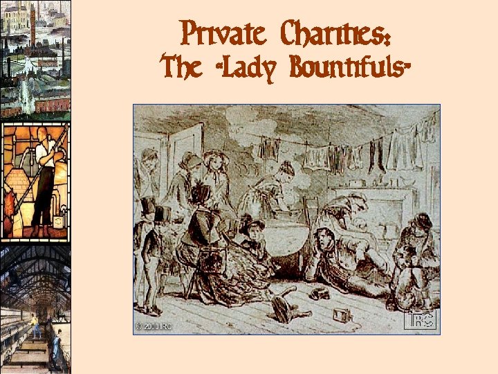 Private Charities: The “Lady Bountifuls” Private Charities: The “Lady Bountifuls”