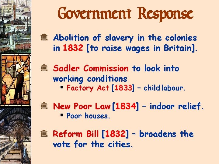 Government Response k Abolition of slavery in the colonies in 1832 [to raise wages Government Response k Abolition of slavery in the colonies in 1832 [to raise wages