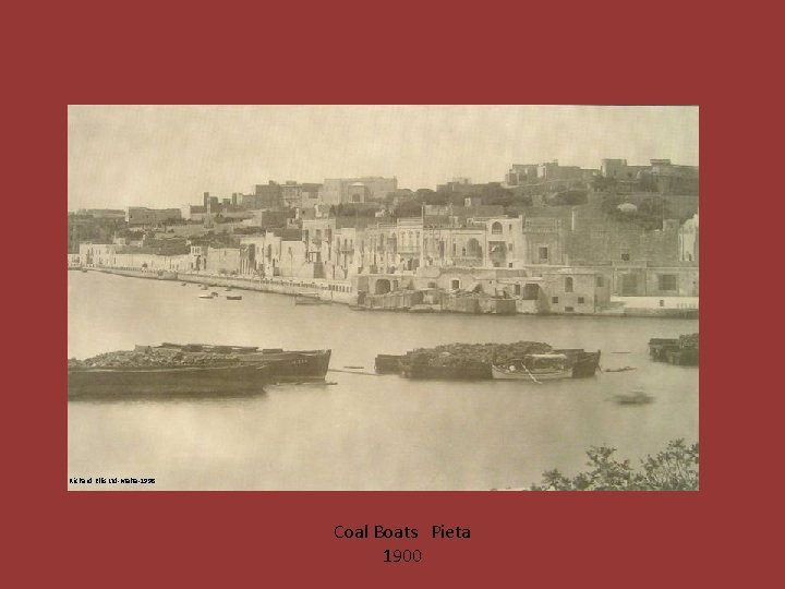 Richard Ellis Ltd-Malta-1998 Coal Boats Pieta 1900 