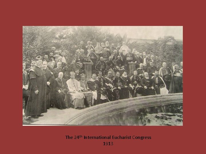 The 24 th International Eucharist Congress 1913 