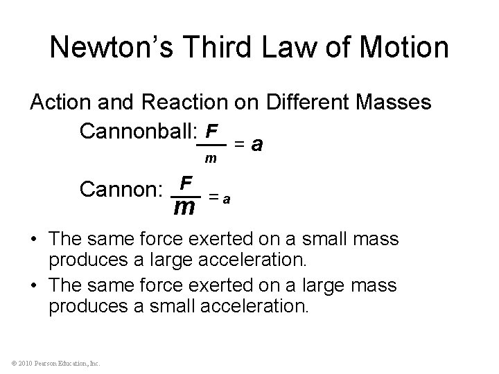 Newton’s Third Law of Motion Action and Reaction on Different Masses Cannonball: F =a